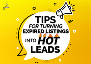TIPS FOR TURNING EXPIRED LISTINGS INTO HOT LEADS